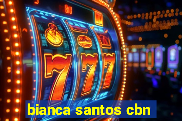 bianca santos cbn